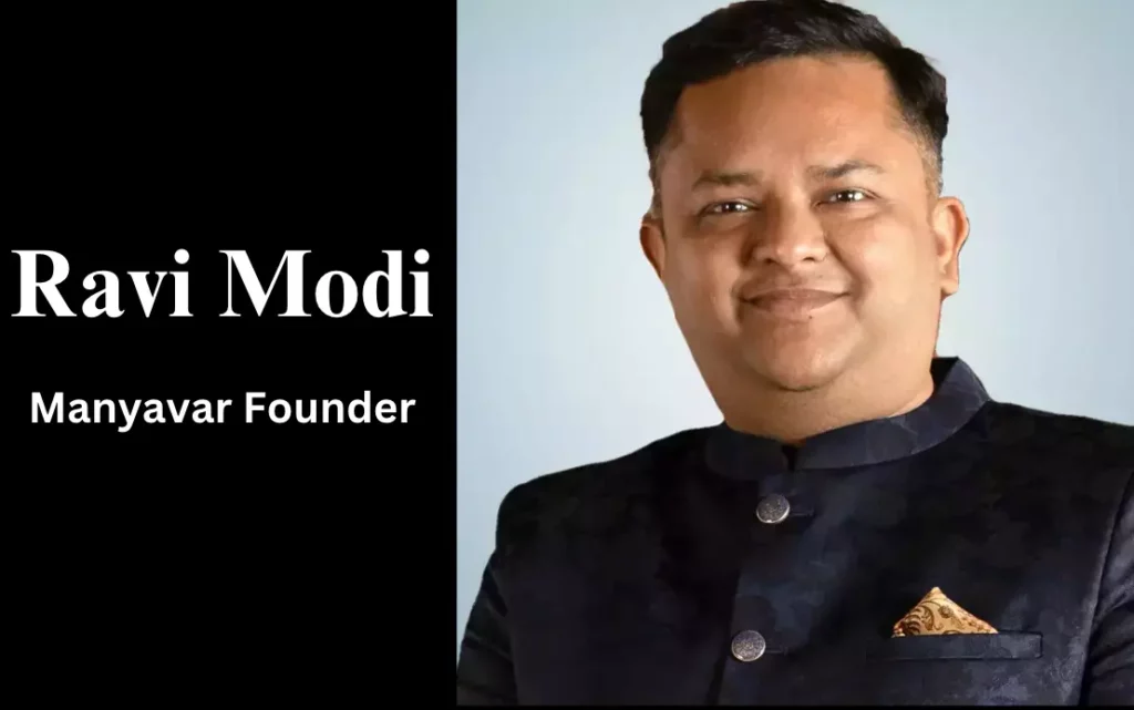 Ravi Modi Net Worth, Wiki, Wealth, Biography of Manyavar Founder ...